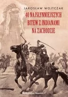 E-booki - historia - 40 najsłynniejszych bitew z Indianami na Zachodzie - miniaturka - grafika 1