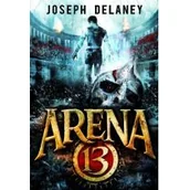 Literatura popularno naukowa dla młodzieży - Delaney Joseph Arena 13 - miniaturka - grafika 1