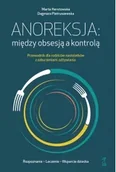 Książki medyczne - Anoreksja: między obsesją a kontrolą - miniaturka - grafika 1