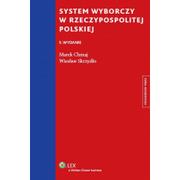 Wolters Kluwer Polska System wyborczy w Rzeczypospolitej Polskiej * natychmiastowa wysyłka od 3,99