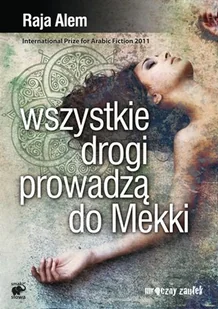 Smak słowa Alem Raja Wszystkie drogi prowadzą do Mekki - Kryminały - miniaturka - grafika 2