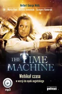 Audiobooki do nauki języków - The Time Machine Wehikuł czasu w wersji do nauki angielskiego Herbert George Wells Marta Fihel Dariusz Jemielniak Grzegorz Komerski MP3) - miniaturka - grafika 1