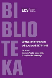 Opozycja demokratyczna w PRL w latach 1976-1981 - Europejskie Centrum Solidarności - Historia Polski - miniaturka - grafika 1