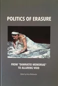 Książki o kulturze i sztuce - Politics of erasure - Anna Markowska - miniaturka - grafika 1