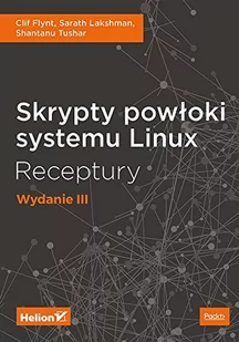 FLYNT CLIF SKRYPTY POWŁOKI SYSTEMU LINUX RECEPTURY WYD. 3 - Podstawy obsługi komputera - miniaturka - grafika 2