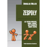 Ekonomia - Zespoły. Co trzeba wiedzieć, robić i mówić, aby stworzyć dobry zespół - Miller Douglas - miniaturka - grafika 1