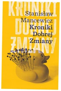 Kroniki dobrej zmiany - Stanisław Mancewicz - Polityka i politologia Kroniki dobrej zmiany - Stanisław Mancewicz - Polityka i politologia - miniaturka - grafika 1