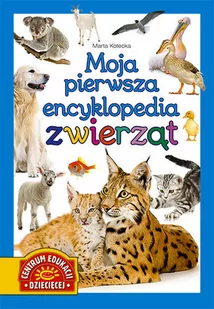 Moja pierwsza encyklopedia zwierząt - Literatura popularno naukowa dla młodzieży - miniaturka - grafika 1