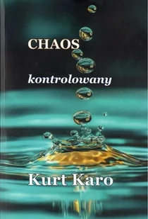 Chaos kontrolowany - Kurt Karo - książka - Poezja - miniaturka - grafika 1