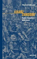 Książki medyczne - Lekarz zawodny. Realia rozumowań klinicznych - Wojciech Rutkiewicz - książka - miniaturka - grafika 1