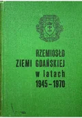 Książki o kulturze i sztuce - Rzemiosło Ziemi Gdańskiej w latach 1945 - 1970 - miniaturka - grafika 1