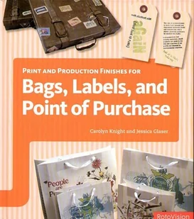 Print and Production Finishes for Bags, Labels and Point of Purchase - Książki o kulturze i sztuce - miniaturka - grafika 1