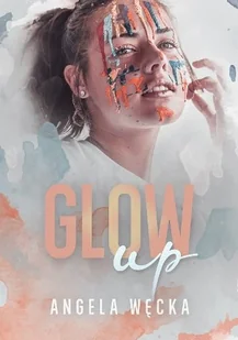 Spisek Pisarzy Glow up Angela Węcka - Romanse - miniaturka - grafika 2