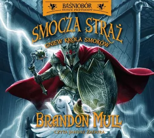 Gniew Króla Smoków. Smocza straż. Baśniobór. Tom 2 - Audiobooki dla dzieci i młodzieży - miniaturka - grafika 1