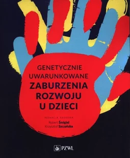 Genetycznie uwarunkowane zaburzenia rozwoju u dzieci - Książki medyczne - miniaturka - grafika 1