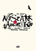 Książki o kinie i teatrze - To jest nasza Ameryka, czyli krótka historia teatru naszego - miniaturka - grafika 1