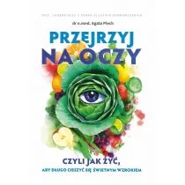 VISMED Przejrzyj na oczy czyli jak żyć, aby długo cieszyć się świetnym wzrokiem PLECH AGATA DR N.MED. - Moda i uroda - miniaturka - grafika 1