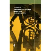 Felietony i reportaże - ŻEBY UMARŁO PRZEDE MNĄ OPOWIEŚCI MATEK NIEPEŁNOSPRAWNYCH DZIECI Jacek Hołub - miniaturka - grafika 1