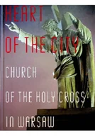 Książki o kulturze i sztuce - Heart of the City Church of the Holy Cross in Warsaw - miniaturka - grafika 1