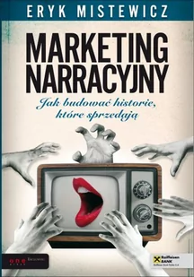 Marketing narracyjny. Jak budować historie, które sprzedają - E-booki - biznes i ekonomia - miniaturka - grafika 1