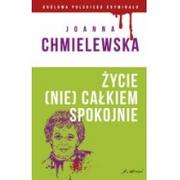 Biografie i autobiografie - Olesiejuk Sp. z o.o. Życie nie całkiem spokojne - Joanna Chmielewska - miniaturka - grafika 1