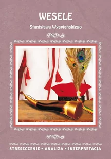 Wesele Stanisława Wyspiańskiego. Streszczenia, analiza, interpretacja - E-booki - lektury - miniaturka - grafika 1