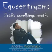 Audiobooki - literatura popularnonaukowa - Egocentryzm źródło wszelkiego smutku Andrew Wommack MP3) - miniaturka - grafika 1
