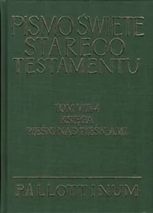 Pismo Święte Starego Testamentu. Tom VIII-4. Pieśń nad pieśniami - Religia i religioznawstwo - miniaturka - grafika 1