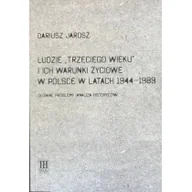 Historia Polski - Instytut Sztuki PAN Ludzie Trzeciego wieku i ich warunki życiowe w Polsce w latach 1944-1989 - miniaturka - grafika 1