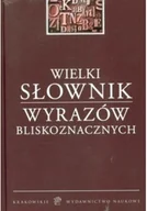 Słowniki języka polskiego - KRAKOWSKIE WYDAWNICTWO NAUKOWE SPÓŁKA JAWNA WIELKI SŁOWNIK WYRAZÓW BLISKOZNACZNYCH - miniaturka - grafika 1