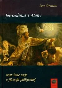 Jerozolima i Ateny oraz inne eseje z filozofii politycznej - Leo Strauss - Filozofia i socjologia - miniaturka - grafika 3