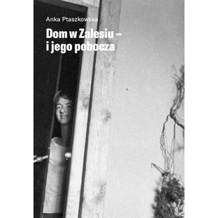 Dom w zalesiu i jego pobocza - Książki o kulturze i sztuce - miniaturka - grafika 1