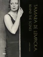 Książki o kulturze i sztuce - Tamara de Lempicka. Behind the scenes - miniaturka - grafika 1