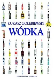 Łukasz Gołębiewski Wódka. Biblioteczka konesera - Napoje - miniaturka - grafika 1