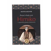 Biografie i autobiografie - Postać władczyni Himiko w japońskiej pamięci kulturowej - miniaturka - grafika 1