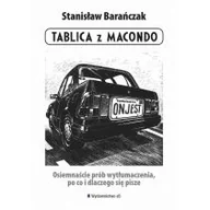 Publicystyka - Tablica Z Macondo Osiemnaście Prób Wytłumaczenia Po Co I Dlaczego Się Pisze Stanisław Barańczak - miniaturka - grafika 1