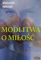 Poezja - Modlitwa o miłość Edycja druga Antologia poetów współczesnych - Astrum - miniaturka - grafika 1