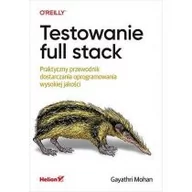 Podstawy obsługi komputera - Testowanie full stack. Praktyczny przewodnik... - miniaturka - grafika 1