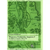 Historia Polski - Infort Editions Wyprawa Fryderyka Augusta I do Inflant w latach 1700-1701 - Grzegorz Szymborski - miniaturka - grafika 1