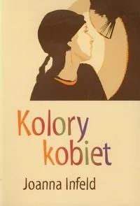 Kolory kobiet - Infeld Joanna