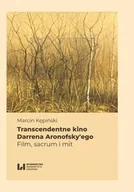 Książki o kinie i teatrze - transcendentne kino darrena aronofsky'ego - miniaturka - grafika 1
