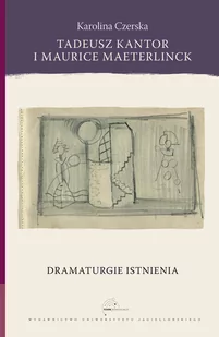 Tadeusz Kantor i Maurice Maeterlinck Karolina Czerska - Książki o kulturze i sztuce - miniaturka - grafika 1