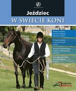 Rośliny i zwierzęta - Akademia Jeździecka Książka JEŹDZIEC W ŚWIECIE KONI - Sarah Widdicombe - miniaturka - grafika 1