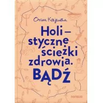 Bądź Holistyczne Ścieżki Zdrowia Orina Krajewska - Psychologia Bądź Holistyczne Ścieżki Zdrowia Orina Krajewska - Psychologia - miniaturka - grafika 3