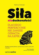 E-booki - poradniki - Siła niedoskonałości. Dlaczego perfekcyjnie nie zawsze oznacza najlepiej - miniaturka - grafika 1
