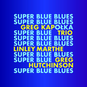  Super Blue Blues (Grzegorz Kapolka Trio) (CD / Album)