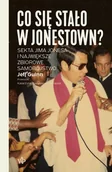 Biografie i autobiografie - Co się stało w Jonestown?. Sekta Jima Jonesa i największe zbiorowe samobójstwo - Guinn Jeff - książka - miniaturka - grafika 1