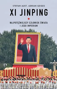 Xi Jinping. Najpotężniejszy człowiek świata i jego imperium - Biografie i autobiografie - miniaturka - grafika 1