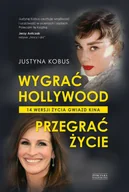 Thrillery - Justyna Kobus Wygrać Hollywood przegrać życie 14 wersji życia gwiazd kina - miniaturka - grafika 1