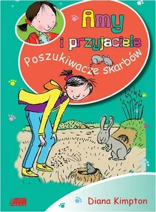 Akapit-Press Diana Kimpton Amy i przyjaciele. Poszukiwacze skarbów - Baśnie, bajki, legendy - miniaturka - grafika 1